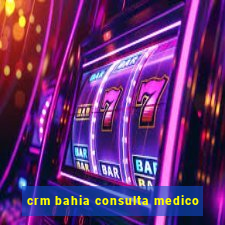 crm bahia consulta medico